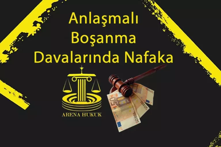 Anlaşmalı Boşanma Davalarında Nafaka