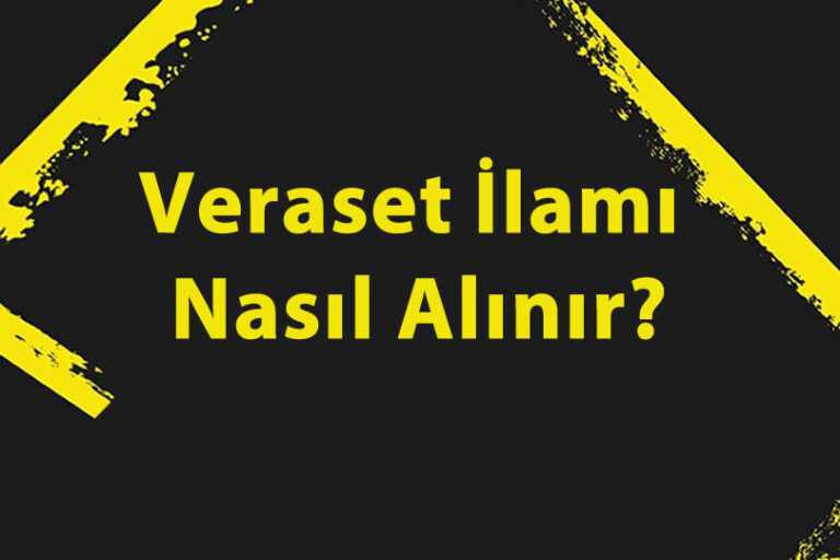 Veraset İlamı Nasıl Alınır?