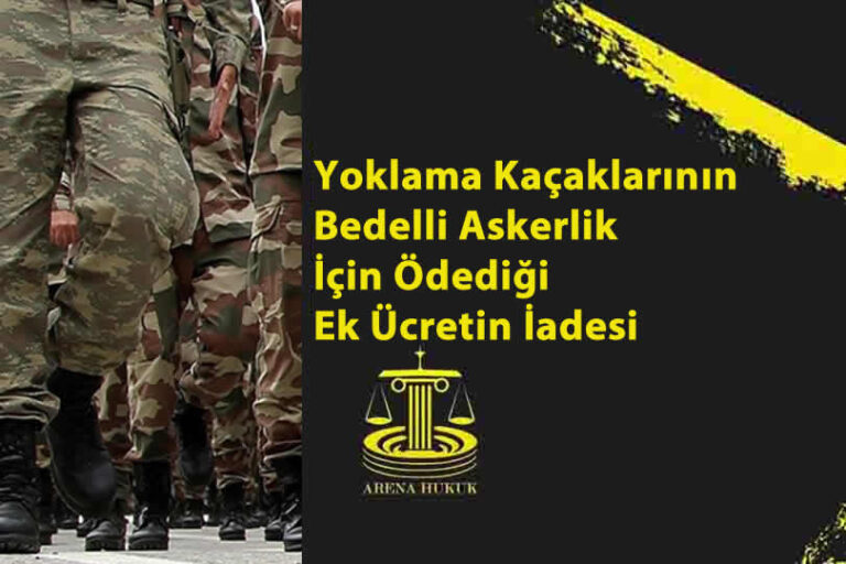 Yoklama Kaçaklarının Bedelli Askerlik İçin Ödediği Ek Ücretin İadesi