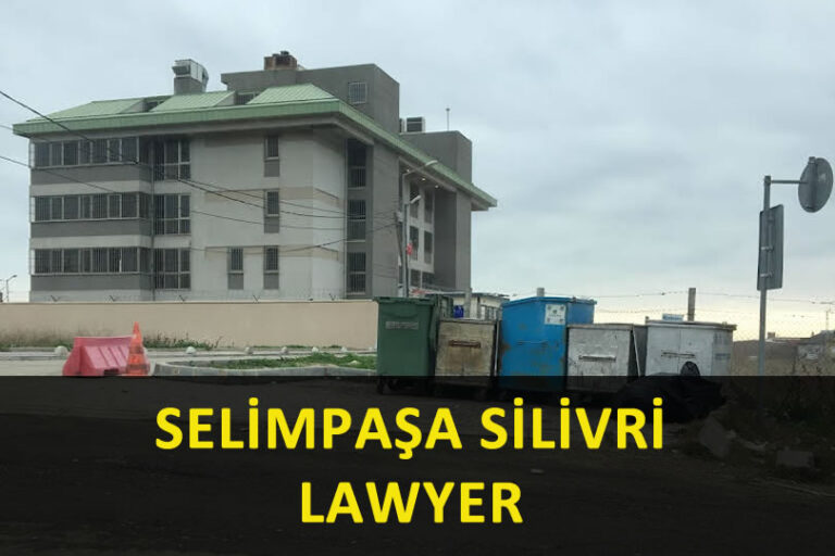 Selimpaşa silivri lawyer