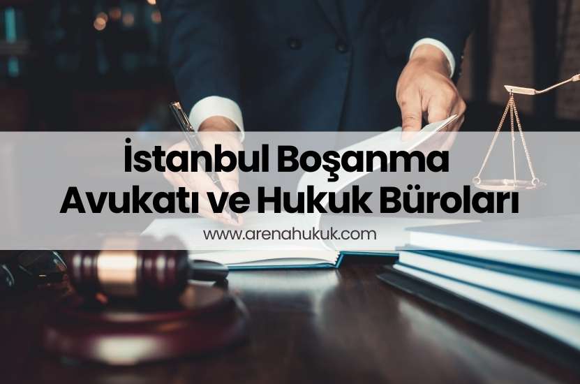 İstanbul boşanma avukatı ve hukuk büroları