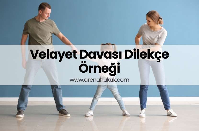 Velayet Davası Dilekçe Örneği
