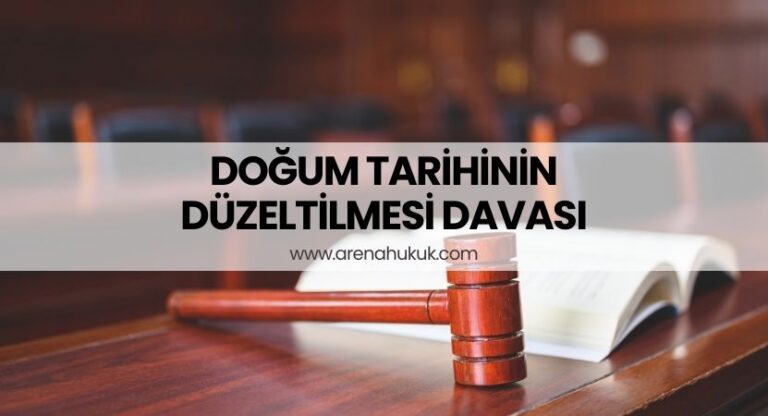 Doğum Tarihinin Düzeltilmesi Davası