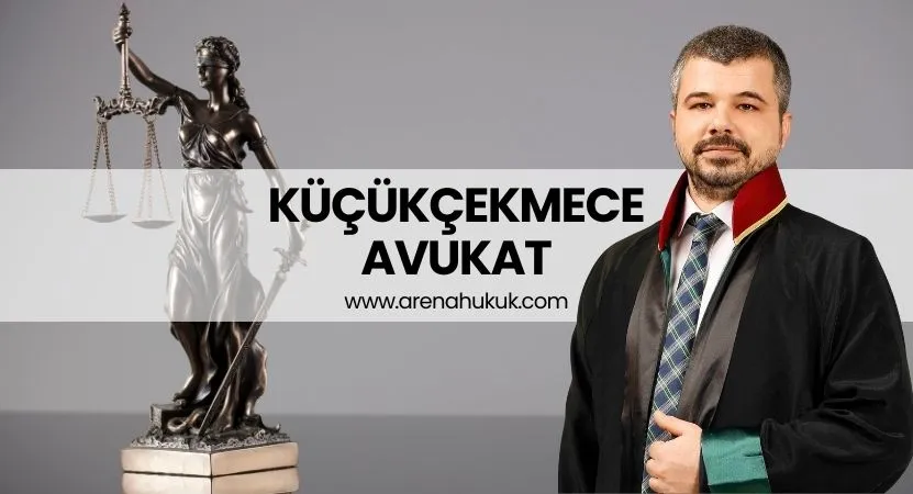 küçükçekmece avukat
