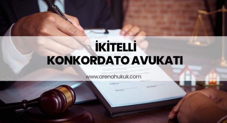 İkitelli Konkordato Avukatı 0532 263 86 59