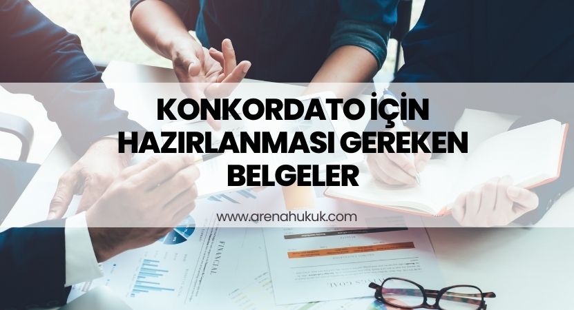 Konkordato İçin Hazırlanması Gereken Belgeler