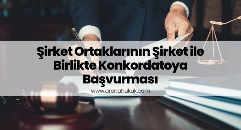 Şirket Ortaklarının Şirket ile Birlikte Konkordatoya Başvurması