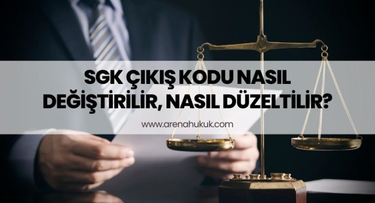 SGK Çıkış Kodu Nasıl Değiştirilir, Nasıl Düzeltilir