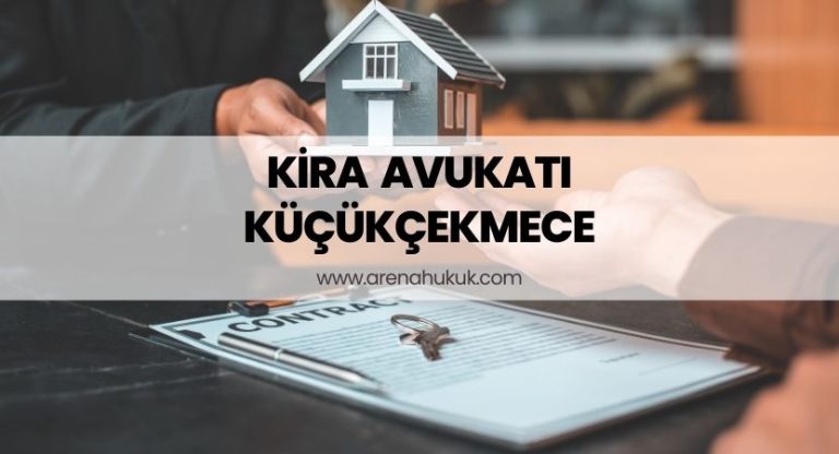 Kira Avukatı Küçükçekmece