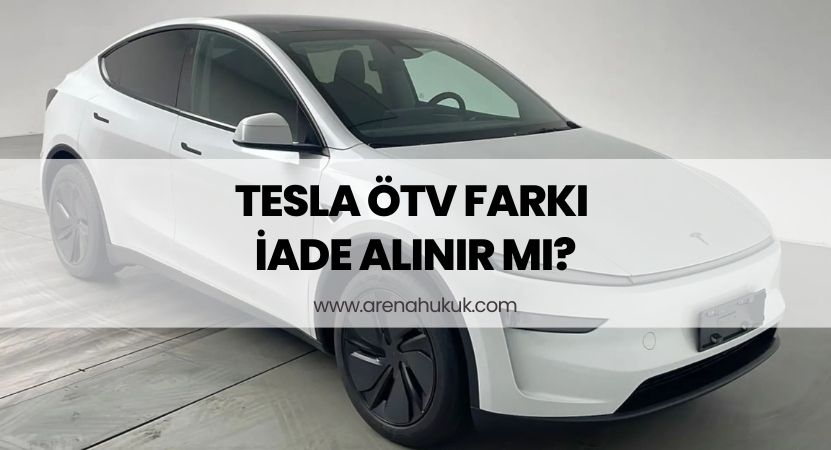 Tesla ÖTV farkı iade alınır mı