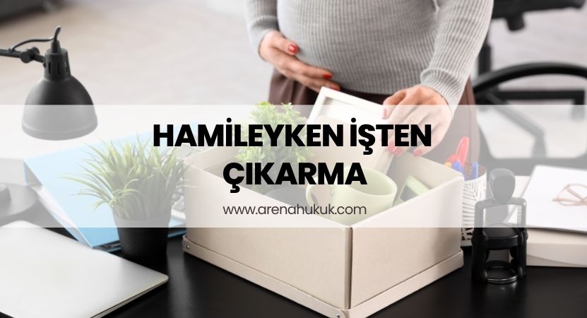 Hamileyken İşten Çıkarma